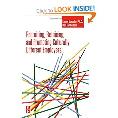 Recruiting, Retaining and Promoting Culturally Different Employees