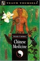 Teach Yourself Traditional Chinese Medicine (Teach Yourself (McGraw-Hill)) Teach Yourself Traditional Chinese Medicine (Teach Yourself (McGraw-Hill))