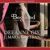 Beguiled | [Deeanne Gist, J. Mark Bertrand]