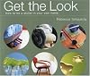 Get the Look: How to Be a Stylist in Your Own Home