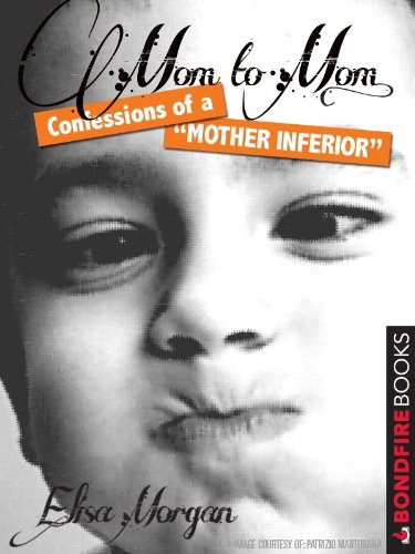 Mom to Mom: Confessions of a Mother Inferior