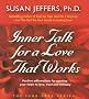 Inner Talk for a Love That Works: Positive Affirmations for Opening Your Heart to Love, Trust and Intimacy (Fear-Less Series)