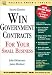 Win Government Contracts for Your Small Business (CCH Business Owner's Toolkit series)