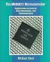 The M68HC11 Microcontroller: Applications in Control, Instrumentation and Communication