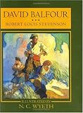 David Balfour: Being Memoirs of the Further Adventures of David Balfour at Home and Abroad (Scribners Illustrated Classics)