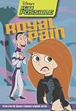 Disney's Kim Possible: Royal Pain - Book #8: Chapter Book