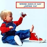 Where Does It Go?/Donde Va?