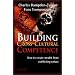 Building Cross-cultural Competence: How to Create Wealth from Conflicting Values