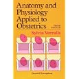 Anatomy and Physiology Applied to Obstetrics by  S. Verralls