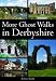 More Ghost Walks in Derbyshire