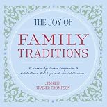 The Joy of Family Traditions: A Season-by-Season Companion to 400 Celebrations and Activities