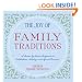 The Joy of Family Traditions: A Season-by-Season Companion to 400 Celebrations and Activities