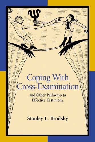 Coping With Cross-Examination and Other Pathways to Effective Testimony