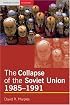 The Collapse of the Soviet Union, 1985-1991 (Seminar Studies in History Series)