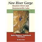 New River Gorge, Meadow River and Summersville Lake Rock Climbers' Guidebook by  Steve Cater