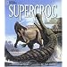 SuperCroc and the Origin of Crocodiles