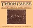 Union cases  : A collector's guide to the art of america's first plastics