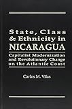 State, class, and ethnicity in Nicaragua : capitalist modernization and revolutionary change on the Atlantic coast