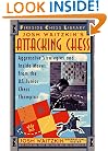 Attacking Chess: Aggressive Strategies and Inside Moves from the U.S. Junior Chess Champion (Fireside Chess Library)