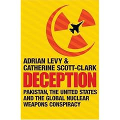 Deception: Pakistan, the United States and the Global Nuclear Weapons Conspiracy