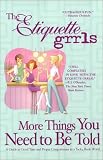More Things You Need to Be Told: A Guide to Good Taste and Proper Comportment in a Tacky, Rude World