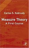 Measure Theory: A First Course