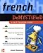 French Demystified: A Self - Teaching Guide