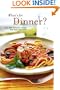 What's for Dinner: 200 Delicious Recipes That Work Every Time