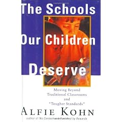 The Schools Our Children Deserve: Moving Beyond Traditional Classrooms and "Tougher Standards"