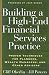 Building a High-End Financial Services Practice: Proven Techniques for Planners, Wealth Managers, and Other Advisers cover image