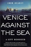 Venice Against the Sea: A City Besieged