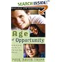 Age of Opportunity: A Biblical Guide to Parenting Teens, Second Edition (Resources for Changing Lives)