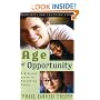 Age of Opportunity: A Biblical Guide to Parenting Teens, Second Edition (Resources for Changing Lives)