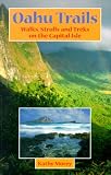 Oahu Trails: Walks, Strolls and Treks on the Capital Isle