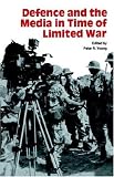 Defence and the Media in Time of Limited War