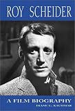 Roy Scheider: A Film Biography
