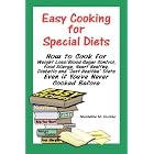 Easy Cooking for Special Diets: How to Cook for Weight Loss Blood Sugar Control, Food... by Nicolette, M. Dumke