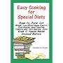 Easy Cooking for Special Diets: How to Cook for Weight Loss/Blood Sugar Control, Food Allergy, Heart Healthy, Diabetic, and "Just Healthy" Diets Even if You've Never Cooked Before