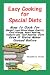 Easy Cooking for Special Diets: How to Cook for Weight Loss/Blood Sugar Control, Food Allergy, Heart Healthy, Diabetic, and "Just Healthy" Diets Even if You've Never Cooked Before
