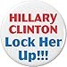 Hillary Clinton Lock Her Up!!! 2.25â€ Large Button Pin Anti Against President