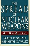 The Spread of Nuclear Weapons: A Debate