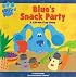 Blue's Snack Party: A Lift-the-flap Story (Blue's Clues)