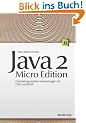 Java 2 Micro Edition. Entwicklung mobiler Anwendungen mit CLDC und MIDP.