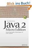 Java 2 Micro Edition. Entwicklung mobiler Anwendungen mit CLDC und MIDP.
