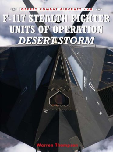 F-117 Stealth Fighter Units in Operation Desert Storm (Combat Aircraft) - 