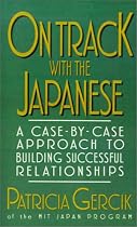 On Track with the Japanese: A Case-By-Case Approach to Building Successful Relationships