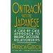 On Track with the Japanese: A Case-By-Case Approach to Building Successful Relationships