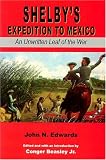 SHELBY'S EXPEDITION TO MEXICO: AN UNWRITTEN LEAF OF THE WAR (Civil War in the West)