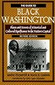 Guide to Black Washington: Places and Events of Historic and Cultural Significance in the Nation's Capital