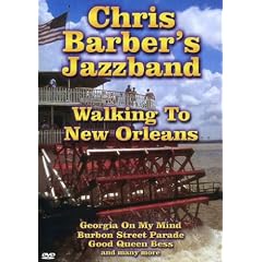 Chris Barber's Jazz Band - Walking To New Orleans [DVD]